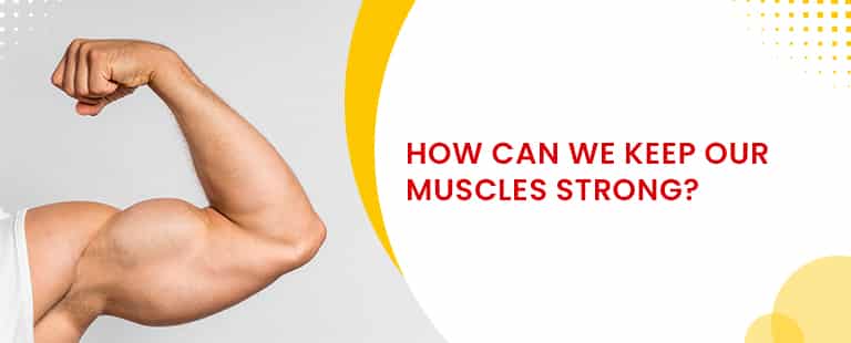 how to keep muscle strong
