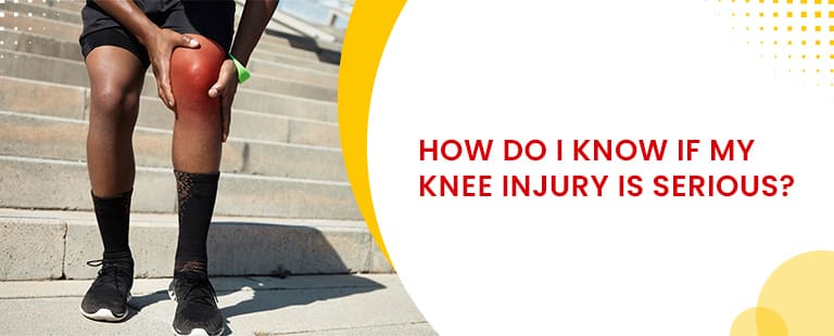 How do I know if my knee injury is serious