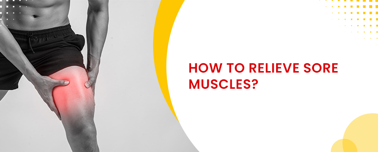 How to Relieve Sore Muscles?