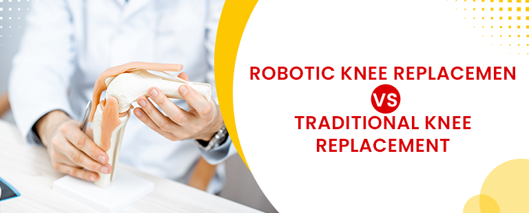 Robotic Knee Replacement vs Traditional Knee Replacement