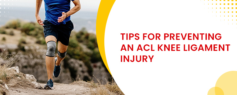 Tips for Preventing an ACL Knee Ligament Injury